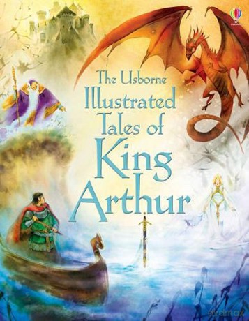 Illustrated Tales of King Arthur (Illustrated Story Collections) - Sarah Courtauld [KSIĄŻKA]