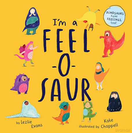 I'm a Feel-o-saur - Lezlie Evans [KSIĄŻKA]