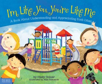 I'm Like You, You're Like Me: A Book about Understanding and Appreciating Each Other - Cindy Gainer [KSIĄŻKA]