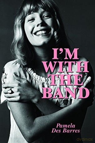 I'm with the Band: Confessions of a Groupie - Pamela Des Barres [KSIĄŻKA]
