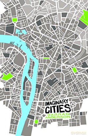 Imaginary Cities - Darran Anderson [KSIĄŻKA]