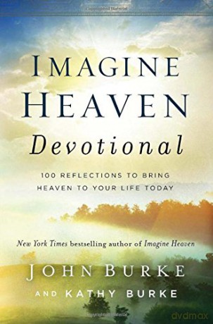 Imagine Heaven Devotional: 100 Reflections to Bring Heaven to Your Life Today - John Burke [KSIĄŻKA]