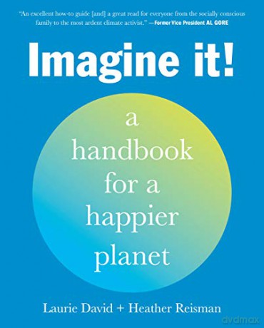 Imagine It!: A Handbook for a Happier Planet - Laurie David [KSIĄŻKA]