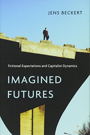 Imagined Futures: Fictional Expectations and Capitalist Dynamics (Harvard Studies in Ukrainian S) - Jens Beckert [KSIĄŻKA]