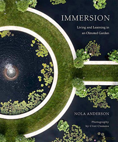 Immersion: Living and Learning in an Olmsted Garden - Nola Anderson [KSIĄŻKA]