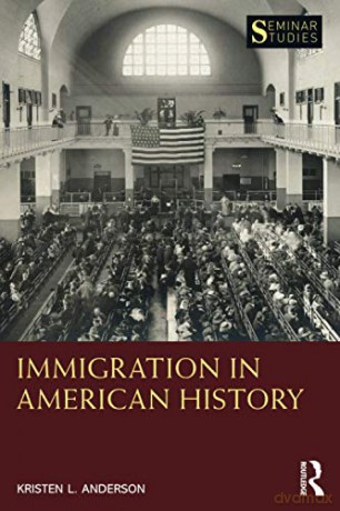 Immigration in American History (Seminar Studies) - Kristen L. Anderson [KSIĄŻKA]
