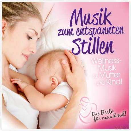 Musik zum entspannten Stillen: [CD]