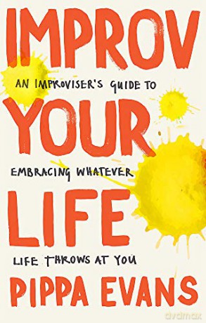 Improv Your Life - Pippa Evans [KSIĄŻKA]