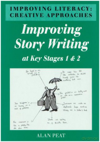 Improving Literacy: Improving Story Writing at Key Stages 1 and 2: Creative Approaches - Alan Peat [KSIĄŻKA]