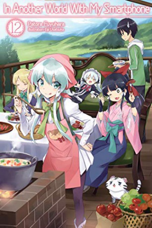 In Another World With My Smartphone: Volume 12 (In Another World With My Smartphone (light novel) (12)) - Patora Fuyuhara [KSIĄŻKA]