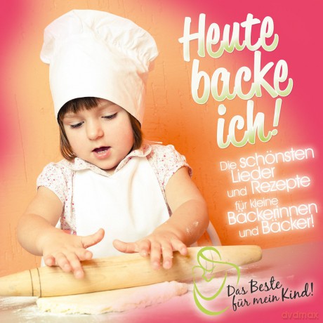 Heute Backe Ich! Das Beste Für [CD]