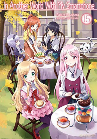 In Another World With My Smartphone: Volume 15 (In Another World With My Smartphone (light novel), 15) - Patora Fuyuhara [KSIĄŻKA]