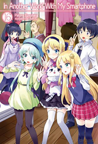In Another World With My Smartphone: Volume 16 (In Another World With My Smartphone (light novel), 16) - Patora Fuyuhara [KSIĄŻKA]