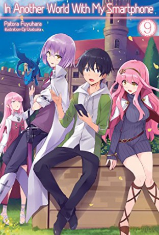In Another World With My Smartphone: Volume 9 (In Another World With My Smartphone (light novel) (9)) - Patora Fuyuhara [KSIĄŻKA]