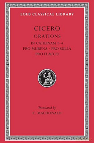 In Catilinam 1-4. Pro Murena. Pro Sulla. Pro Flacco (Loeb Classical Library 324) (Loeb Classical Library) - Cicero Cicero [KSIĄŻKA]