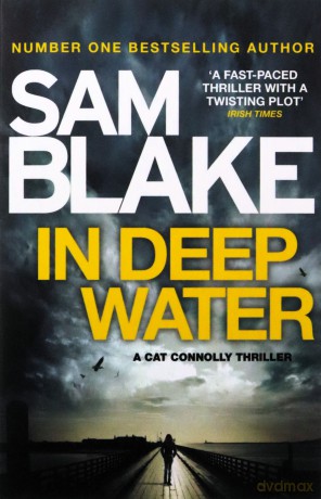 In Deep Water: The exciting new thriller from the #1 bestselling author (The Cathy Connolly Series) - Sam Blake [KSIĄŻKA]