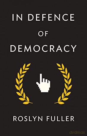 In Defence of Democracy - Roslyn Fuller [KSIĄŻKA]
