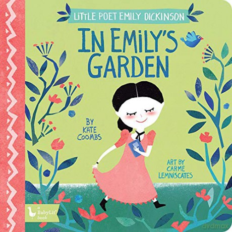 In Emily's Garden: Little Poet Emily Dickinson (BabyLit) - Carme Lemniscates [KSIĄŻKA]