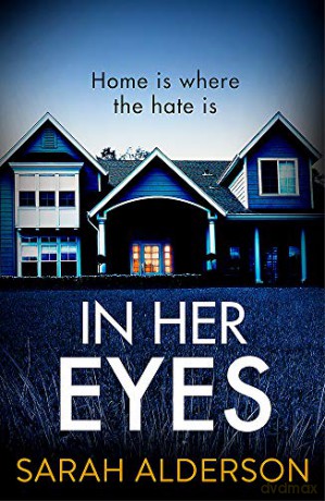 In Her Eyes: an unputdownable, twisty psychological thriller - Sarah Alderson [KSIĄŻKA]