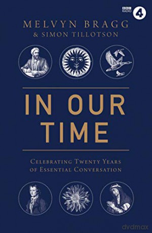 In Our Time: Celebrating Twenty Years of Essential Conversation - Melvyn Bragg [KSIĄŻKA]