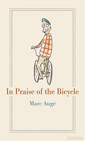 In Praise of the Bicycle - Marc Augé [KSIĄŻKA]