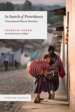 In Search of Providence: Transnational Mayan Identities - Patricia Foxen [KSIĄŻKA]