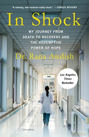 In Shock: My Journey from Death to Recovery and the Redemptive Power of Hope - Rana Awdish [KSIĄŻKA]