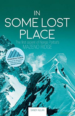 In Some Lost Place: The first ascent of Nanga Parbat's Mazeno Ridge - Sandy Allan [KSIĄŻKA]