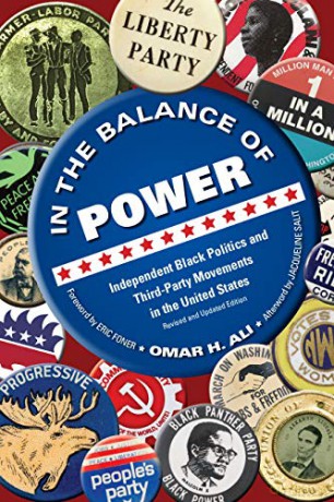 In the Balance of Power NEW EDITION: Independent Black Politics and Third-Party Movements in the United States - Omar H. Ali [KSIĄŻKA]