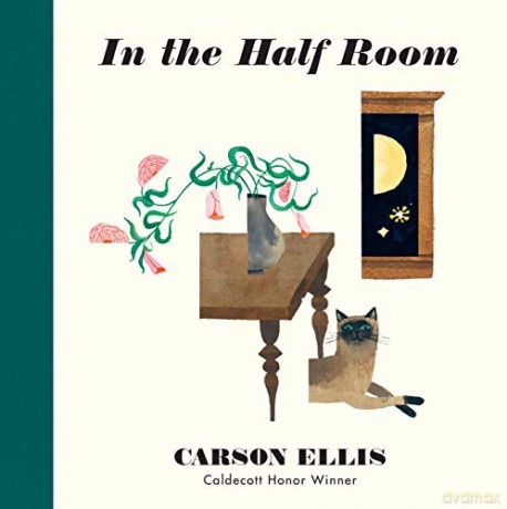 In the Half Room - Carson Ellis [KSIĄŻKA]