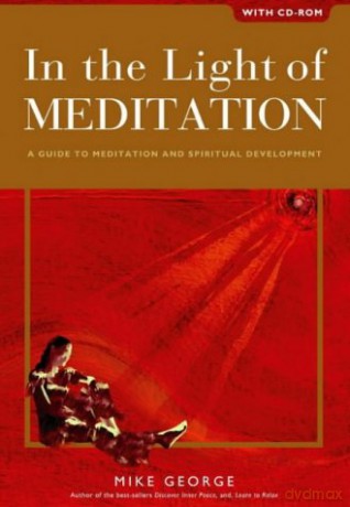 In the Light of Meditation: A Guide to Meditation and Spiritual Development - Mike George [KSIĄŻKA]