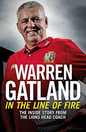 In the Line of Fire: The Inside Story from the Lions Head Coach - Warren Gatland [KSIĄŻKA]