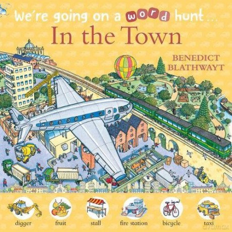 In the Town (We're Going on a Word Hunt) - Benedict Blathwayt [KSIĄŻKA]