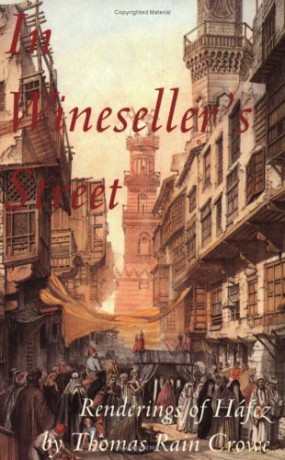 In Wineseller's Street: Renderings of Hafez - Thomas Rain Crowe [KSIĄŻKA]