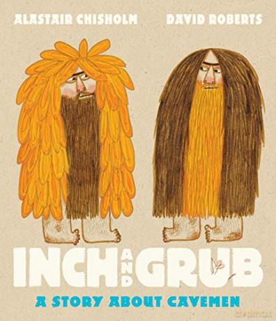 Inch and Grub: A Story About Cavemen - Alastair Chisholm [KSIĄŻKA]