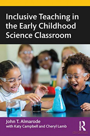 Inclusive Teaching in the Early Childhood Science Classroom - John T. Almarode [KSIĄŻKA]