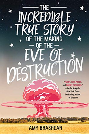 Incredible True Story of the Making of the Eve of Destruction, The - Amy Brashear [KSIĄŻKA]