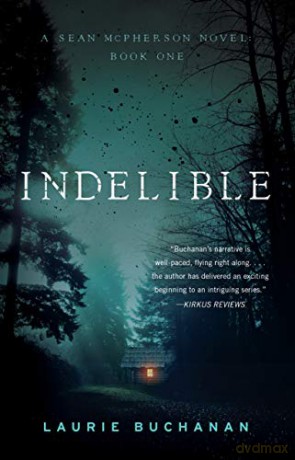 Indelible: A Sean McPherson Novel, Book 1 (A Sean McPherson Novel, 1) - Laurie Buchanan [KSIĄŻKA]