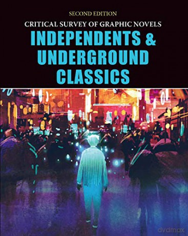 Independents and Underground Classics: Print Purchase Includes Free Online Access (Critical Survey of Graphic Novels) - Bart H. Beaty [KSIĄŻKA]