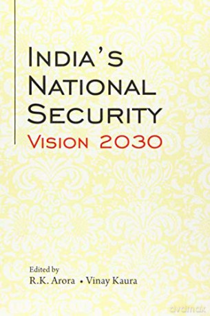 India's National Security Vision 2030 - R.K. Arora, Vinay Kaura [KSIĄŻKA]