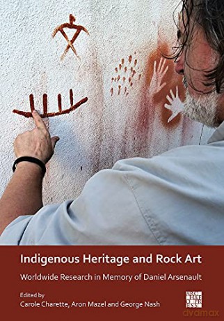 Indigenous Heritage and Rock Art: Worldwide Research in Memory of Daniel Arsenault - Carole Charette [KSIĄŻKA]