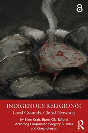 Indigenous Religion(s): Local Grounds, Global Networks - Siv Ellen Kraft [KSIĄŻKA]