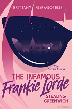 Infamous Frankie Lorde 1: Stealing Greenwich, The (The Infamous Frankie Lorde) - Brittany Geragotelis [KSIĄŻKA]