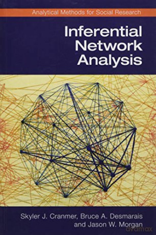 Inferential Network Analysis (Analytical Methods for Social Research) - Skyler J. Cranmer [KSIĄŻKA]