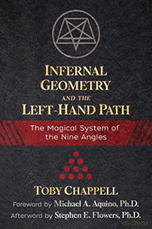 Infernal Geometry and the Left-Hand Path: The Magical System of the Nine Angles - Toby Chappell [KSIĄŻKA]
