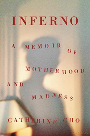 Inferno: A Memoir of Motherhood and Madness - Catherine Cho [KSIĄŻKA]