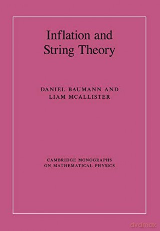 Inflation and String Theory (Cambridge Monographs on Mathematical Physics) - Daniel Baumann [KSIĄŻKA]