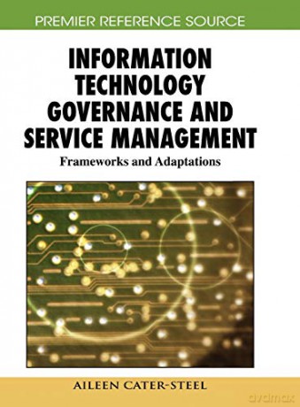 Information Technology Governance and Service Management: Frameworks and Adaptations (Premier Reference Source) - Aileen Cater-Steel [KSIĄŻKA]