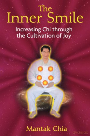Inner Smile: Increasing Chi through the Cultivation of Joy - Mantak Chia [KSIĄŻKA]
