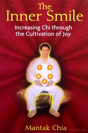 Inner Smile: Increasing Chi through the Cultivation of Joy - Mantak Chia [KSIĄŻKA]
